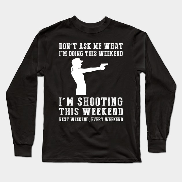 Weekend Marksman Mode: Lock, Load, and Laugh! Long Sleeve T-Shirt by MKGift